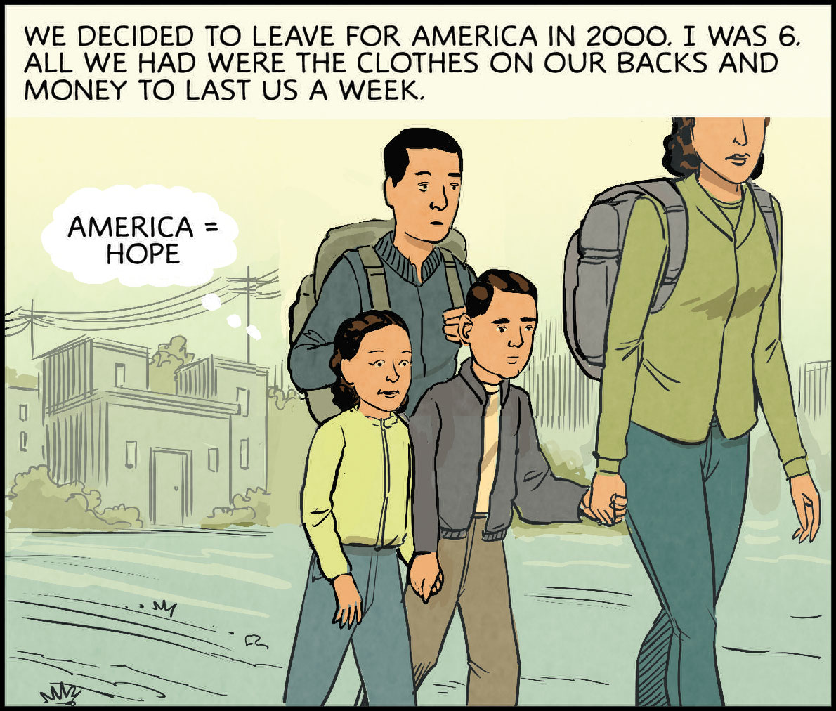 We decided to leave for America in 2000. I was 6. All we had were the clothes on our backs and money to last us a week. Thought bubble from Katherine: “America = hope”